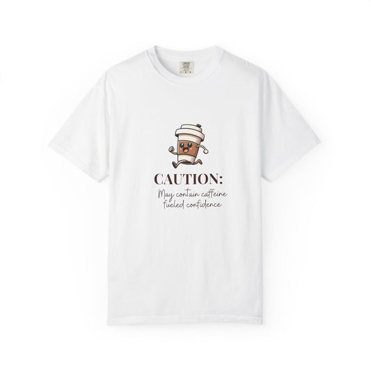 Caution May Contain Caffeine Fueled Confidence Unisex T-shirt