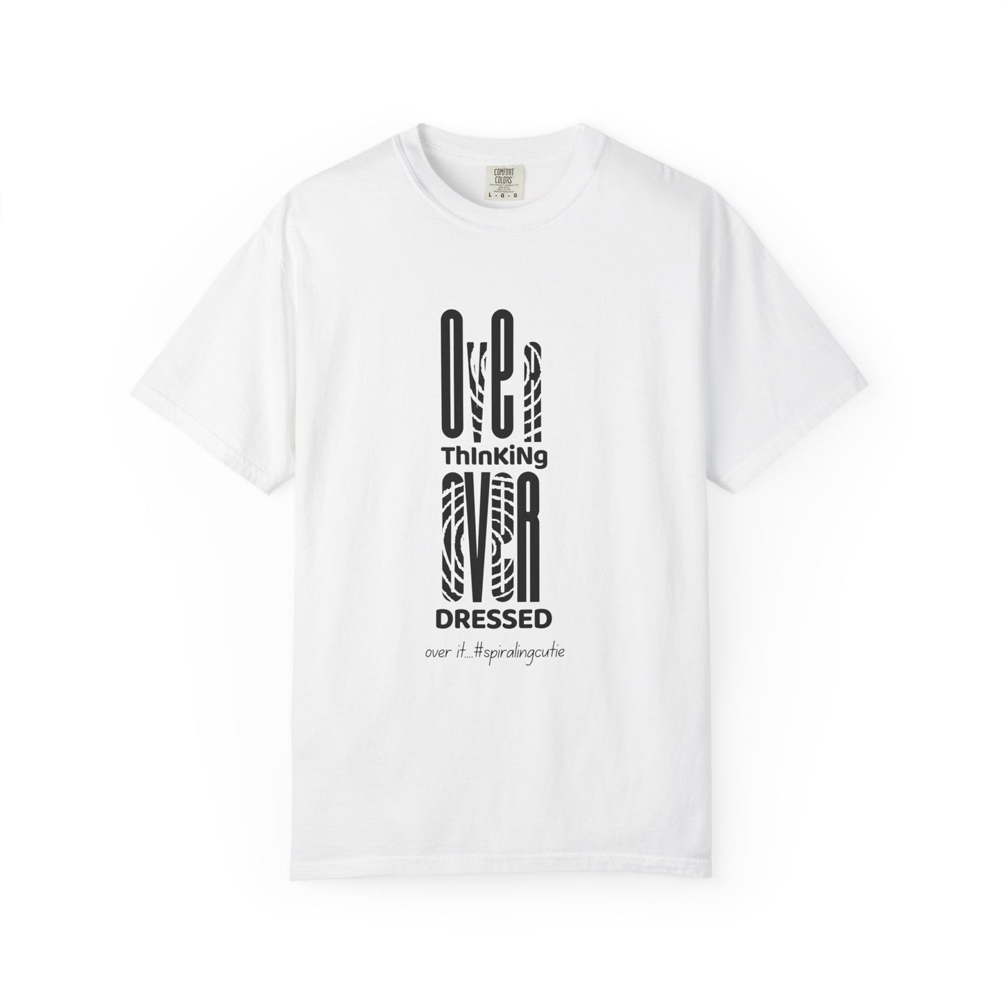 Overthinking, Over Dressed, Over It Unisex T-shirt