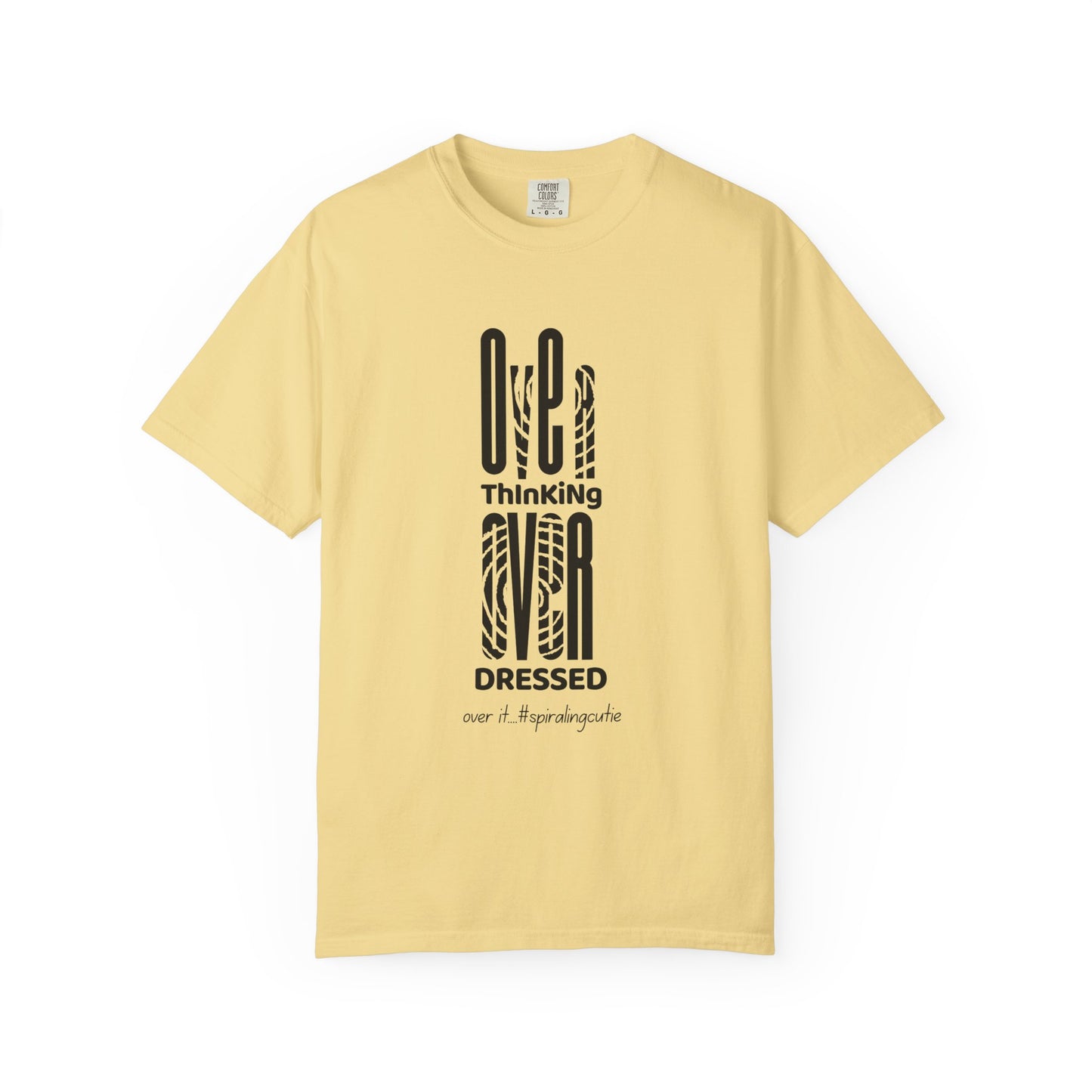 Overthinking, Over Dressed, Over It Unisex T-shirt