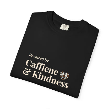 Powered By Caffeine & Kindness T-Shirt