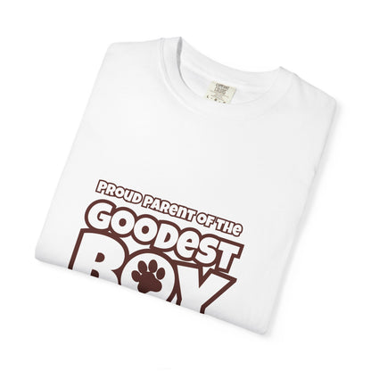 Proud Parent Of The Goodest Boy Unisex T-shirt