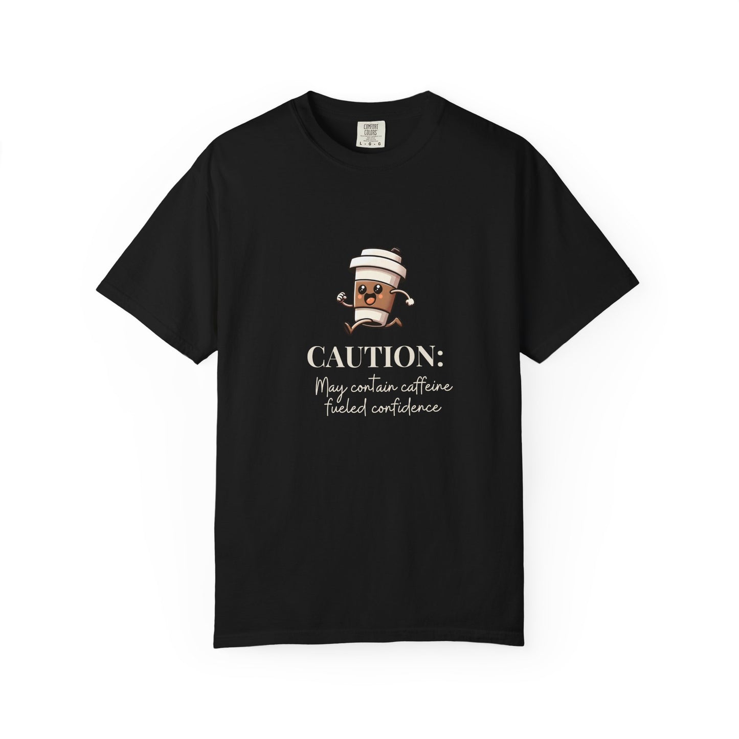 Caution May Contain Caffeine Fueled Confidence Unisex T-shirt