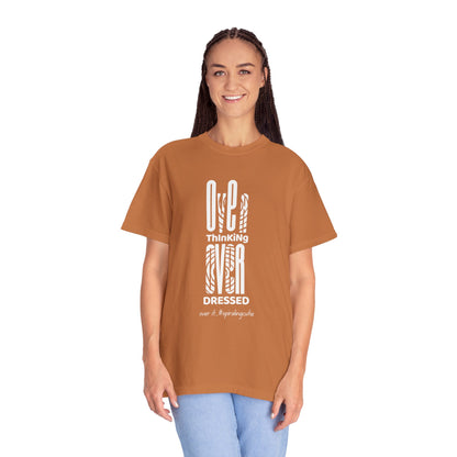 Overthinking, Over Dressed, Over It Unisex T-shirt