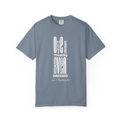Overthinking, Over Dressed, Over It Unisex T-shirt