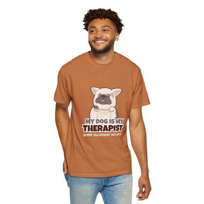 My Dog is My Therapist Unisex  T-shirt