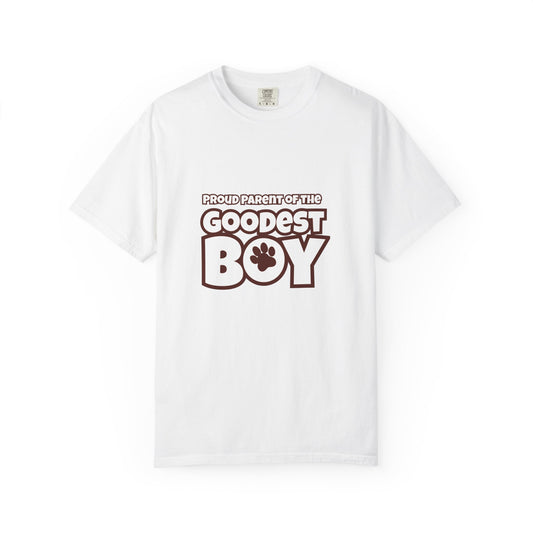 Proud Parent Of The Goodest Boy Unisex T-shirt