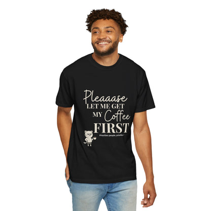 Please Let Me Have My Coffee First Unisex T-Shirt