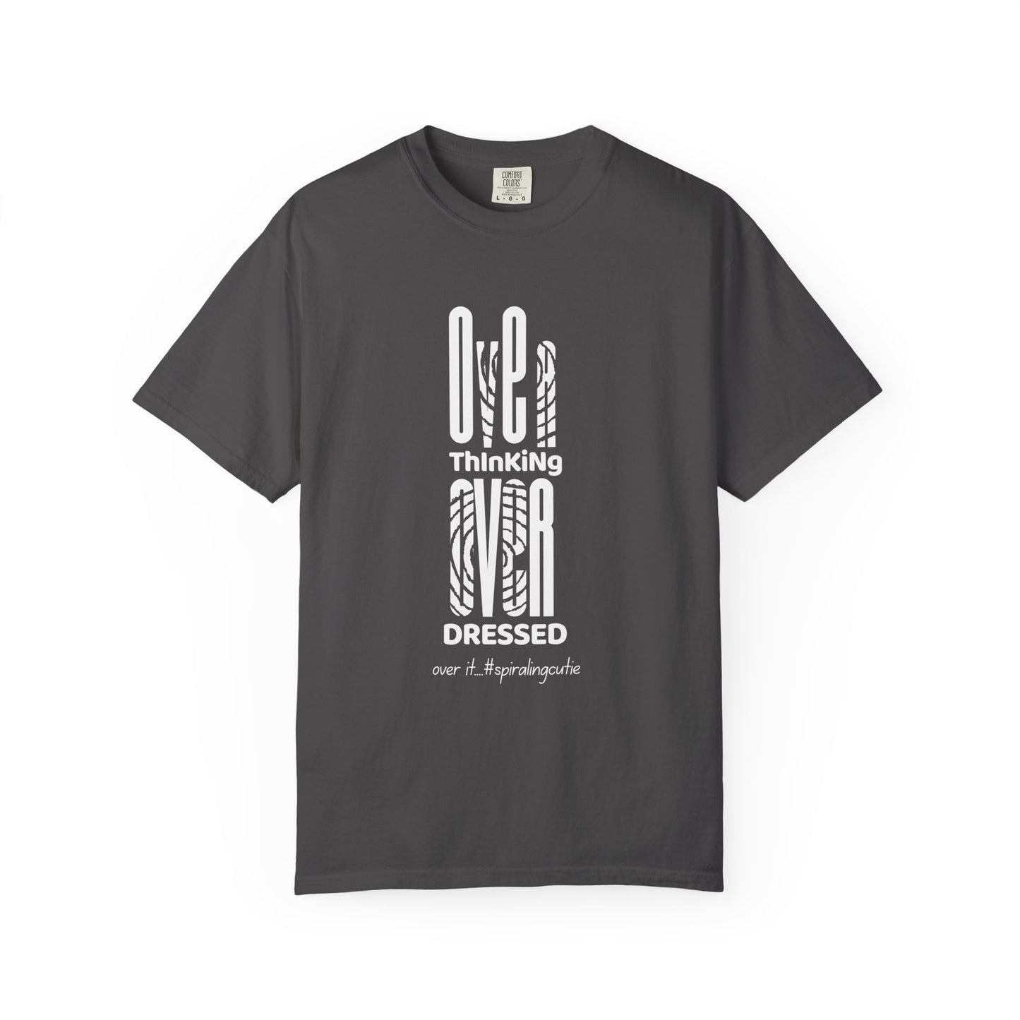Overthinking, Over Dressed, Over It Unisex T-shirt