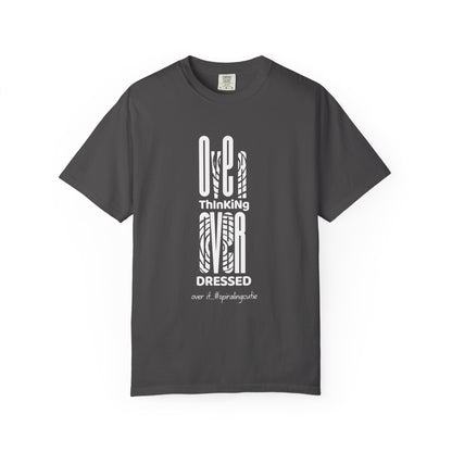 Overthinking, Over Dressed, Over It Unisex T-shirt