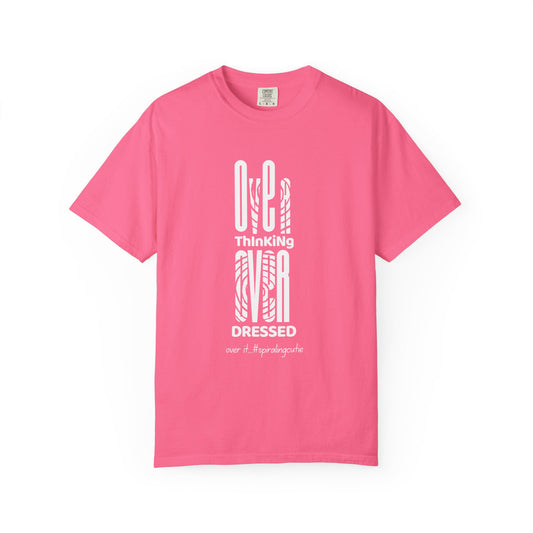 Overthinking, Over Dressed, Over It Unisex T-shirt