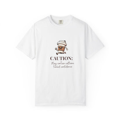 Caution May Contain Caffeine Fueled Confidence Unisex T-shirt