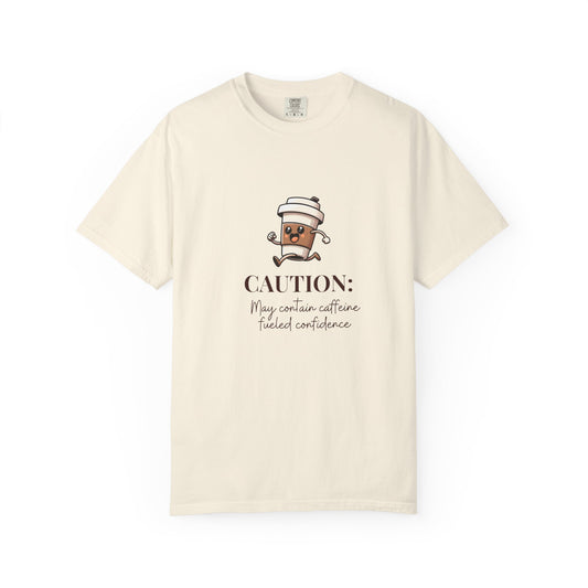 Caution May Contain Caffeine Fueled Confidence Unisex T-shirt