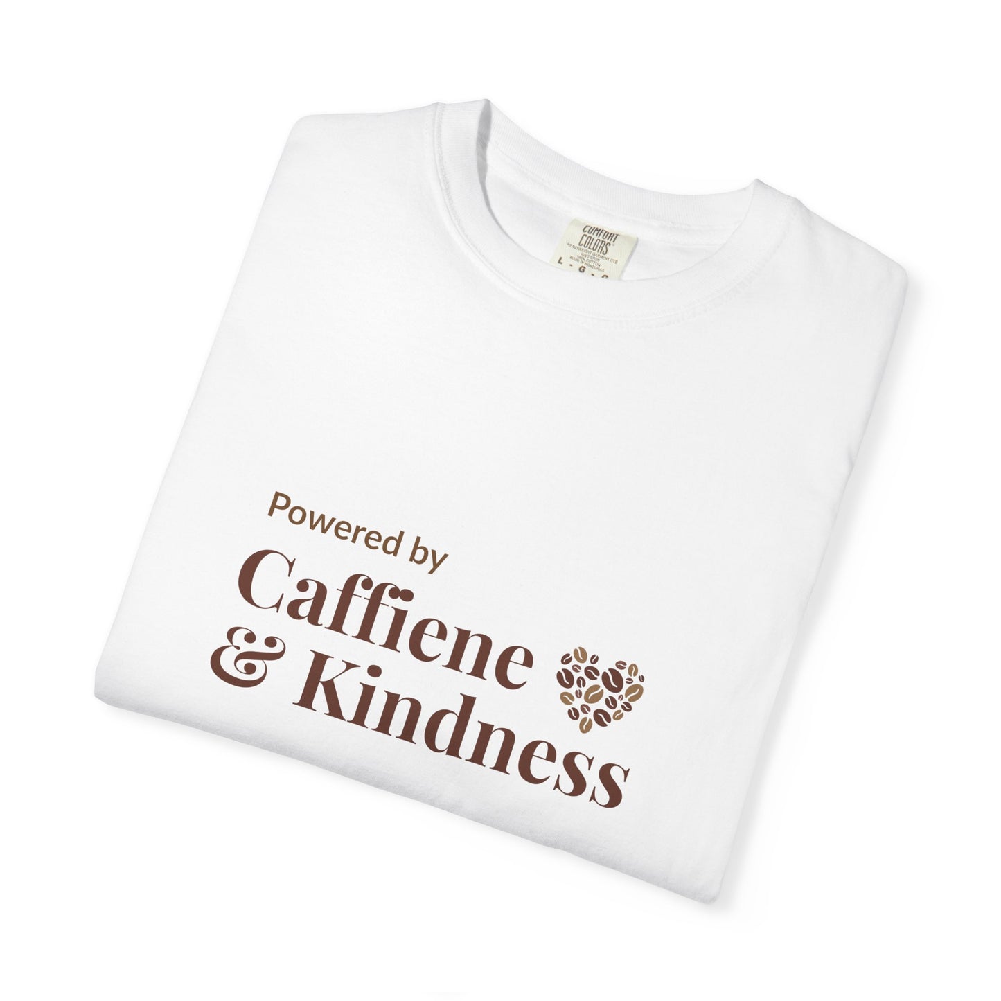 Powered By Caffeine & Kindness T-Shirt