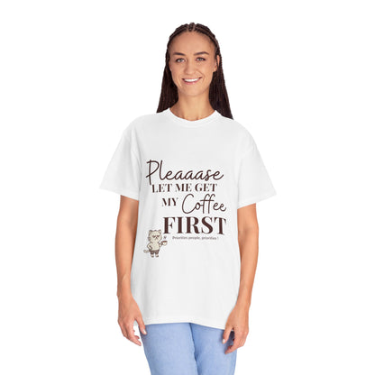 Please Let Me Have My Coffee First Unisex T-Shirt