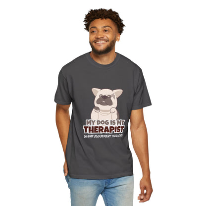 My Dog is My Therapist Unisex  T-shirt