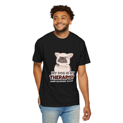 My Dog is My Therapist Unisex  T-shirt
