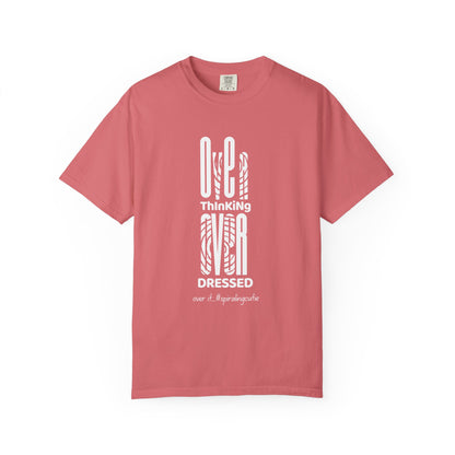 Overthinking, Over Dressed, Over It Unisex T-shirt
