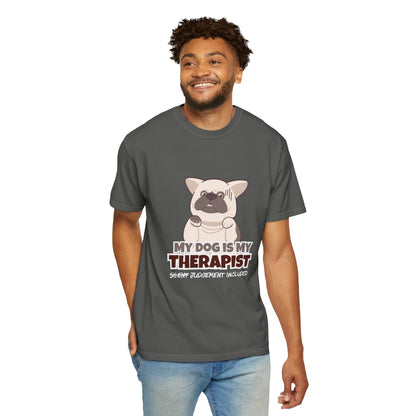 My Dog is My Therapist Unisex  T-shirt
