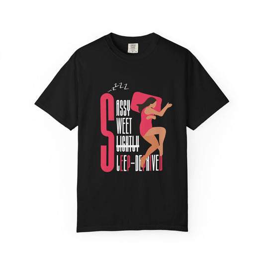 Sassy Sweet Slightly Sleep-Deprived Unisex T-Shirt