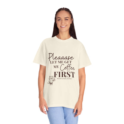Please Let Me Have My Coffee First Unisex T-Shirt