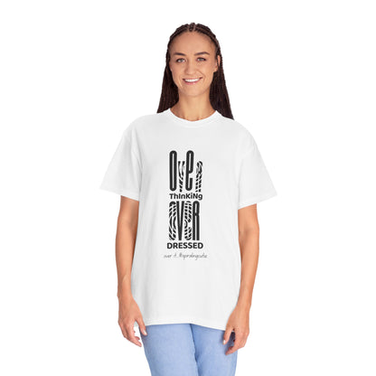 Overthinking, Over Dressed, Over It Unisex T-shirt
