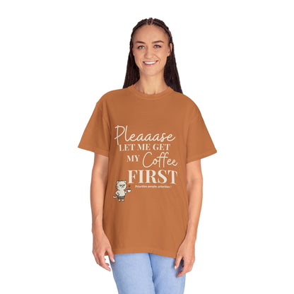 Please Let Me Have My Coffee First Unisex T-Shirt