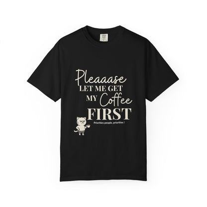 Please Let Me Have My Coffee First Unisex T-Shirt