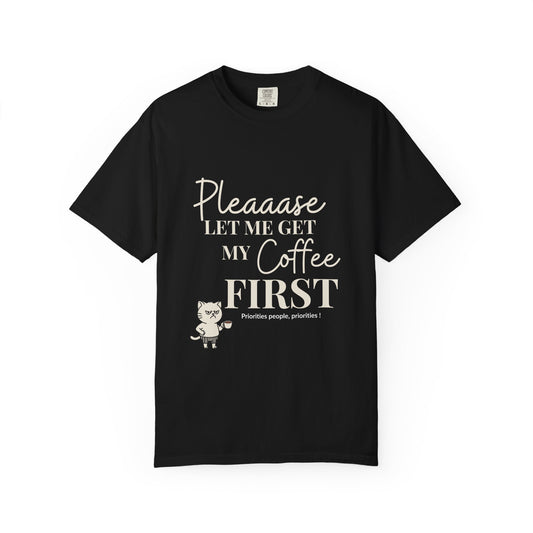 Please Let Me Have My Coffee First Unisex T-Shirt