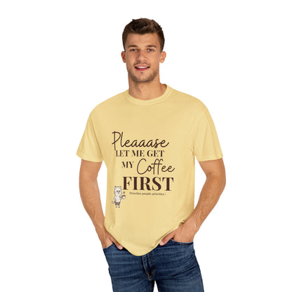 Please Let Me Have My Coffee First Unisex T-Shirt